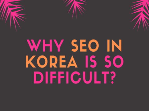Why SEO In Korea Is So Difficult