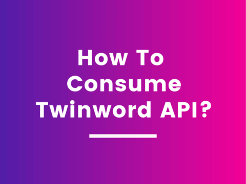 How To Subscribe To And Consume Twinword Text Analysis APIs
