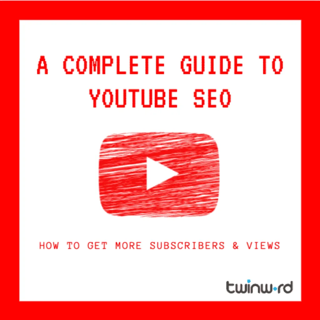 A Guide To YouTube SEO: How To Get More Subscribers & Views - Twinword