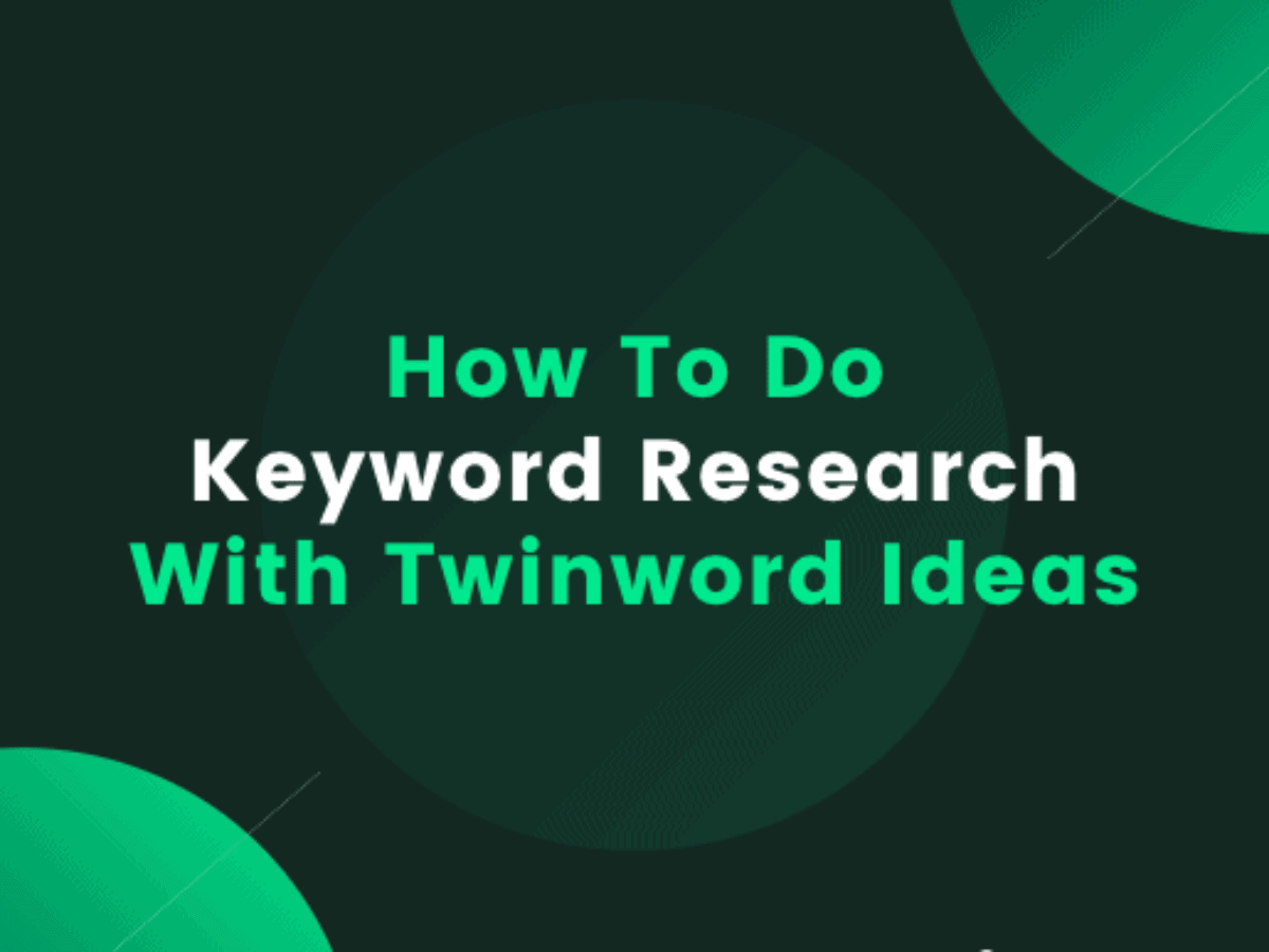 How To Do Keyword Research With Twinword Ideas Twinword