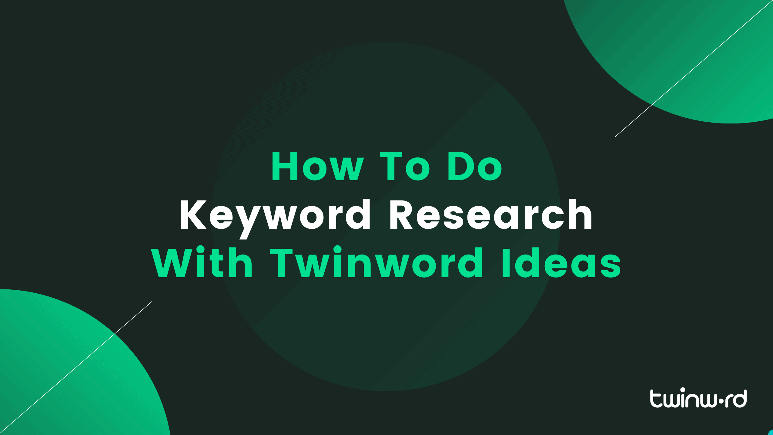How To Do Keyword Research with Twinword Ideas?